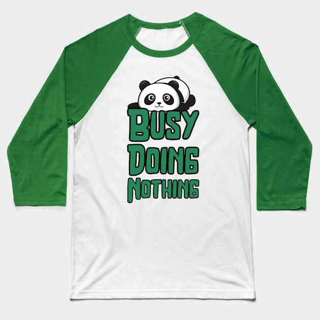 Busy Doing Nothing Baseball T-Shirt by Just a Cute World